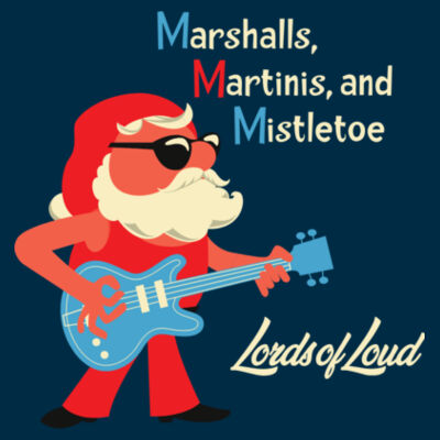 Lords of Loud – Marshalls, Martinis and Mistletoe Lady's Tee Design