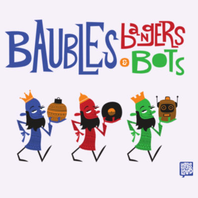Baubles Bangers & Bots Christmas Lord's Tee Design